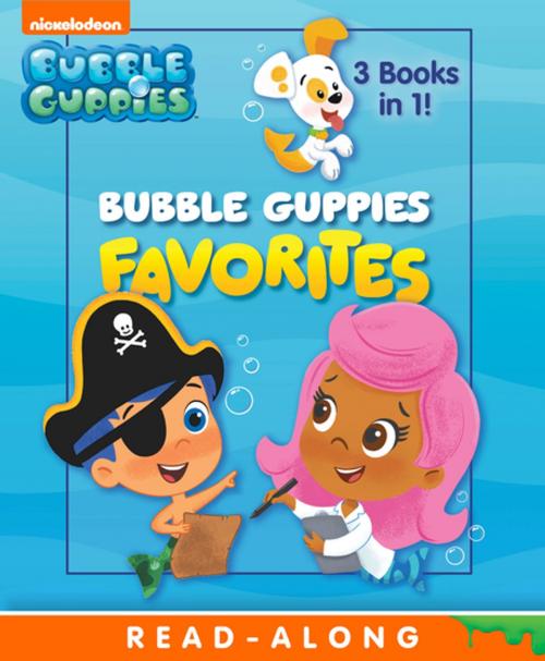 Cover of the book Bubble Guppies Favorites (Bubble Guppies) by Nickelodeon Publishing, Nickelodeon Publishing