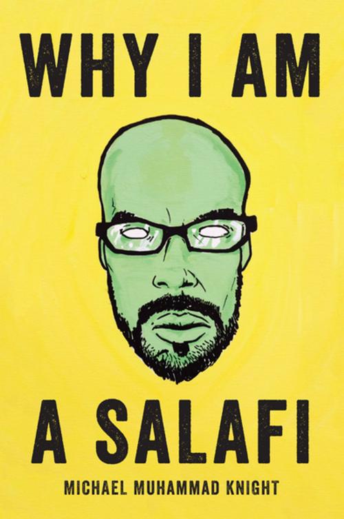 Cover of the book Why I Am a Salafi by Michael  Muhammad Knight, Soft Skull Press