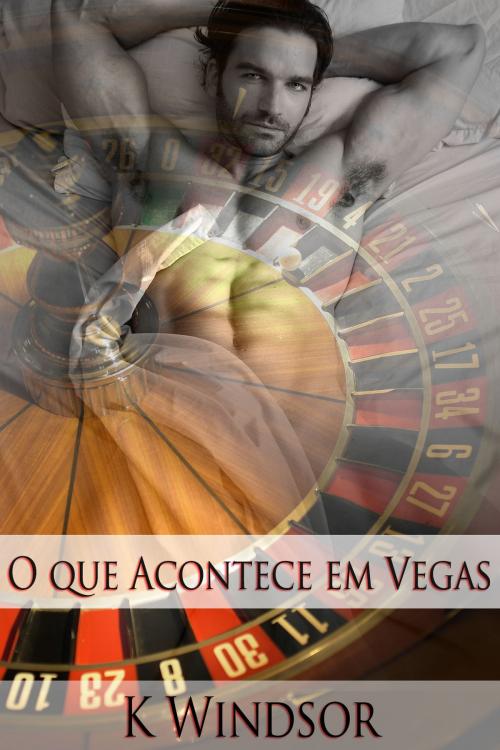 Cover of the book O que acontece em Vegas by K Windsor, Black Serpent Erotica