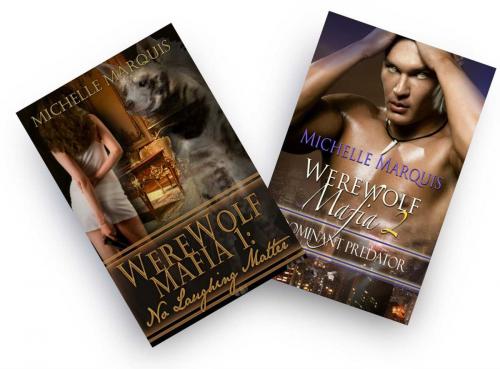 Cover of the book 2-in-1 Werewolf Mafia Book 1 & 2 [No Laughing Matter & Dominant Predator] by Michelle Marquis, Torrid Books