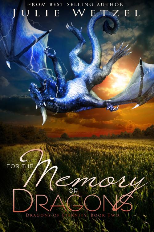 Cover of the book For the Memory of Dragons by Julie Wetzel, Clean Teen Publishing, Inc.