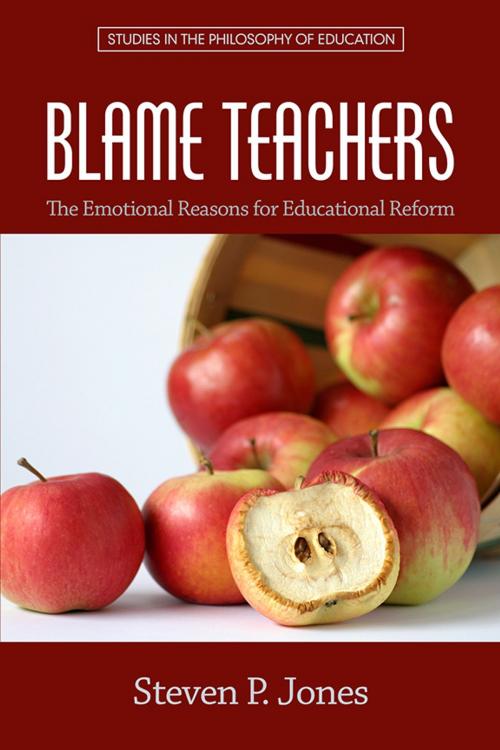 Cover of the book Blame Teachers by Steven P. Jones, Information Age Publishing