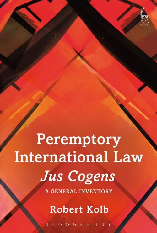 Cover of the book Peremptory International Law - Jus Cogens by Professor Robert Kolb, Bloomsbury Publishing