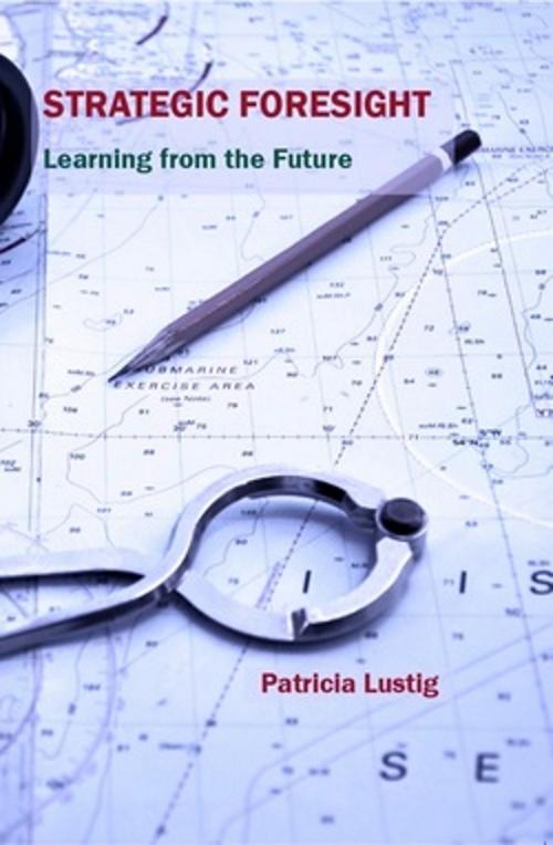 Cover of the book Strategic Foresight by Patricia Lustig, PublishDrive