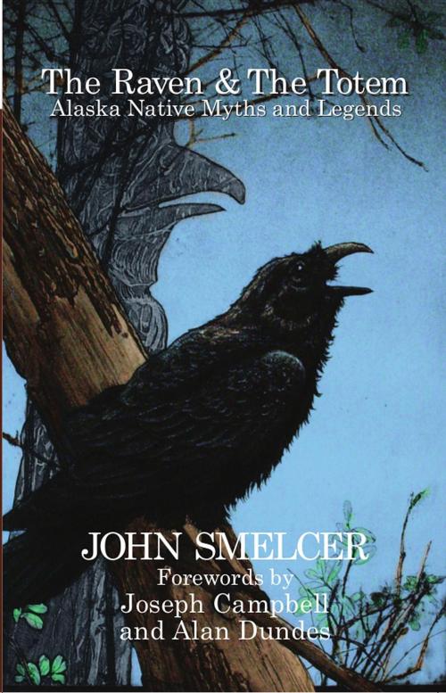 Cover of the book The Raven and the Totem:: Alaska Native Myths and Legends by John Smelcer, Blazing Sapphire Press