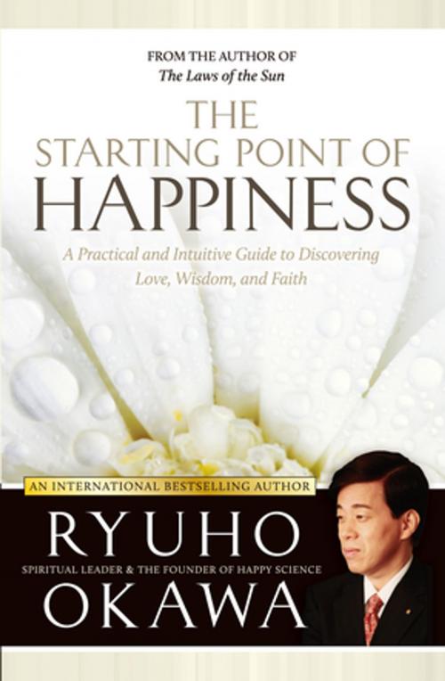 Cover of the book The Starting Point of Happiness by Ryuho Okawa, IRH Press