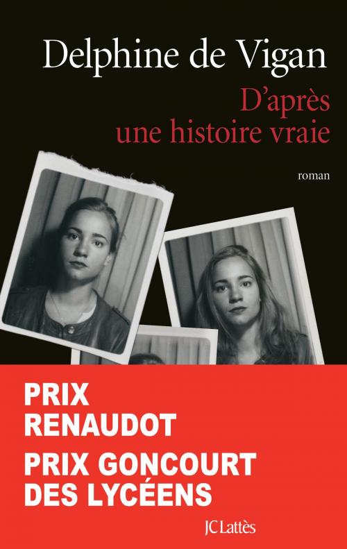 Cover of the book D'après une histoire vraie by Delphine de Vigan, JC Lattès