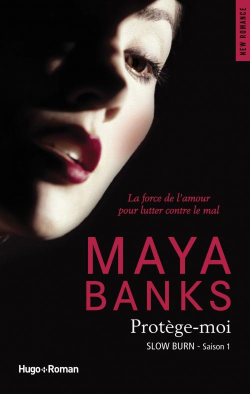 Cover of the book Protège-moi - saison 1 Slow burn by Maya Banks, Hugo Publishing