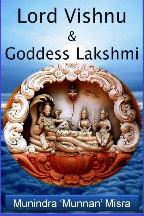 Cover of the book Lord Vishnu & Goddess Lakshmi by Munindra Misra, मुनीन्द्र मिश्रा, Osmora Inc.