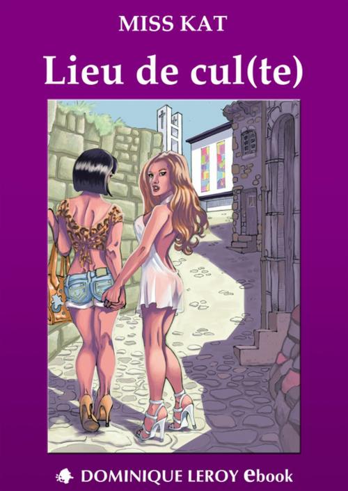 Cover of the book Lieu de cul(te) by Miss Kat, Éditions Dominique Leroy