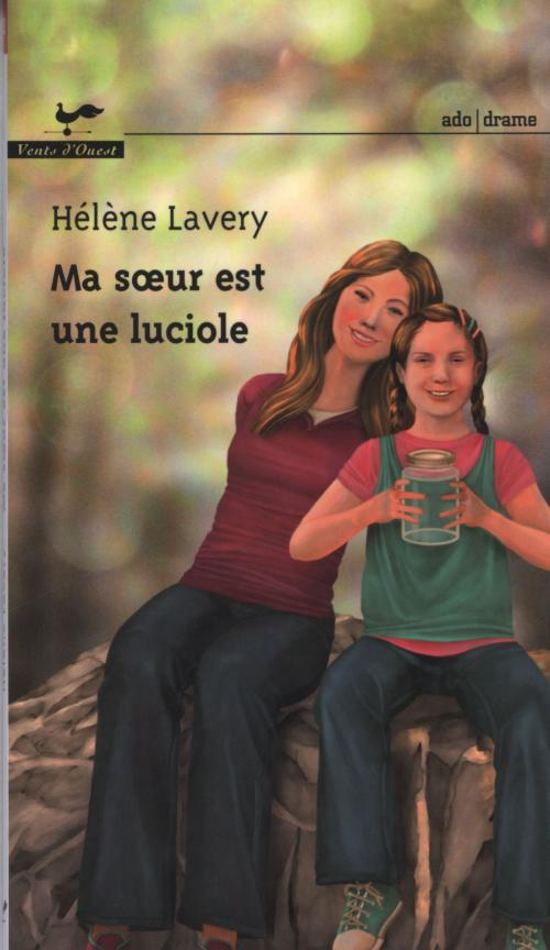 Cover of the book Ma soeur est une luciole by Hélène Lavery, VENTS D'OUEST