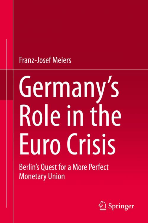 Cover of the book Germany’s Role in the Euro Crisis by Franz-Josef Meiers, Springer International Publishing