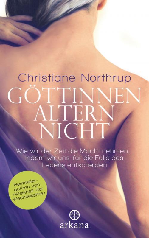 Cover of the book Göttinnen altern nicht by Christiane Northrup, Arkana