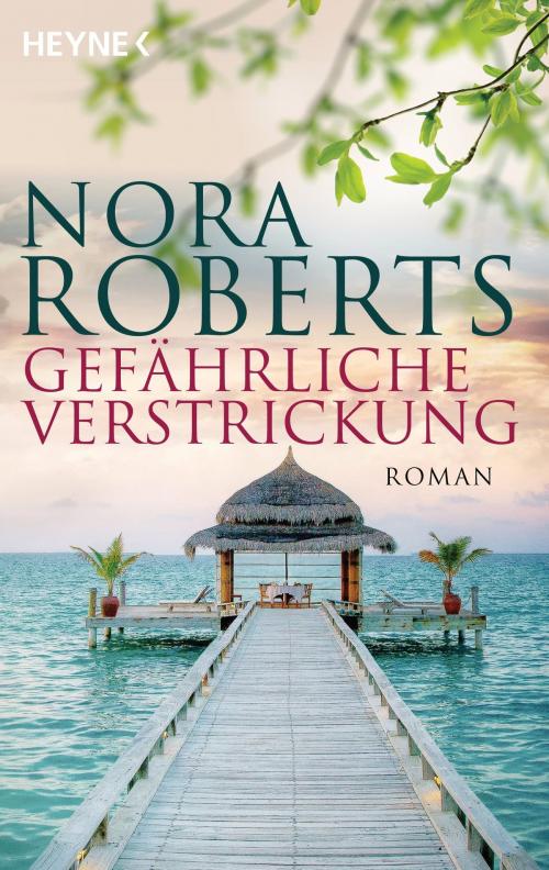 Cover of the book Gefährliche Verstrickung by Nora Roberts, Heyne Verlag