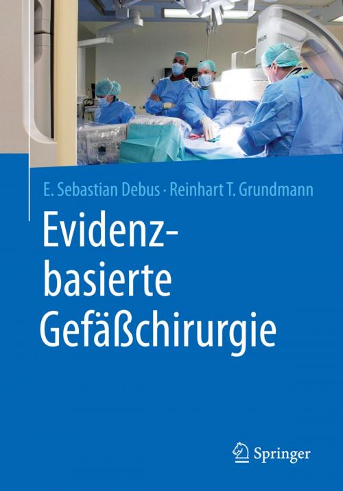 Cover of the book Evidenzbasierte Gefäßchirurgie by E. Sebastian Debus, Reinhart T. Grundmann, Springer Berlin Heidelberg