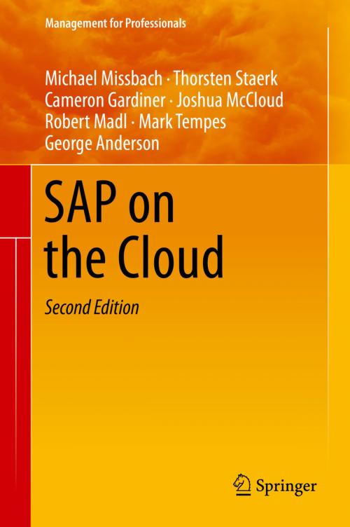 Cover of the book SAP on the Cloud by Michael Missbach, Thorsten Staerk, Cameron Gardiner, Joshua McCloud, Robert Madl, Mark Tempes, George Anderson, Springer Berlin Heidelberg