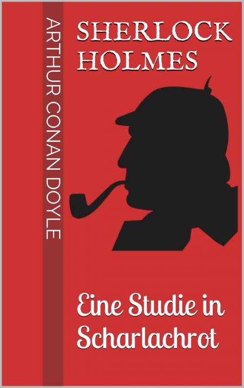 Cover of the book Sherlock Holmes - Eine Studie in Scharlachrot by Arthur Conan Doyle, Books on Demand