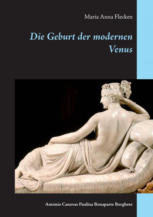 Cover of the book Die Geburt der modernen Venus by Maria Anna Flecken, Books on Demand