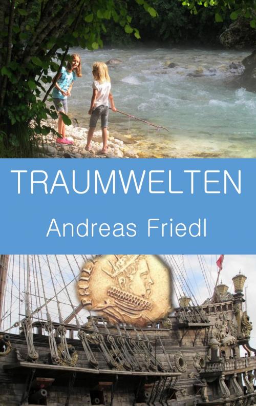 Cover of the book Traumwelten by Andreas Friedl, Books on Demand