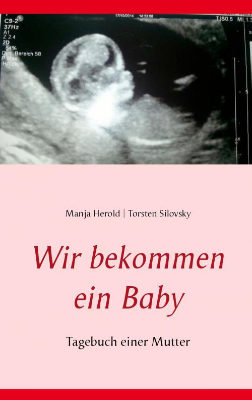 Cover of the book Wir bekommen ein Baby by Manja Herold, Torsten Silovsky, Books on Demand