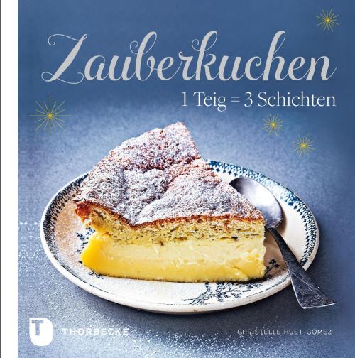 Cover of the book Zauberkuchen by Christelle Huet-Gomez, Thorbecke