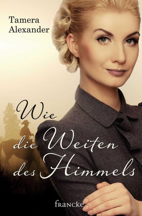 Cover of the book Wie die Weiten des Himmels by Tamera Alexander, Francke-Buchhandlung