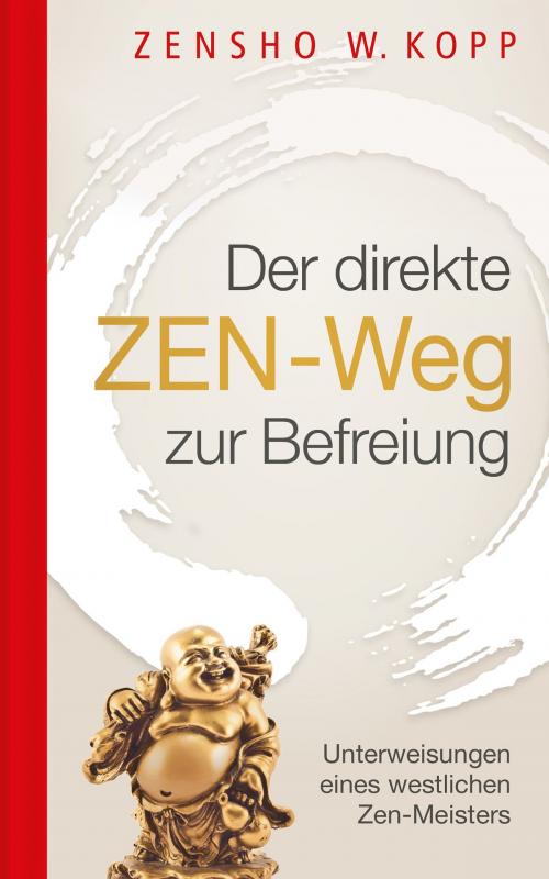 Cover of the book Der direkte ZEN-Weg zur Befreiung by Zensho W. Kopp, EchnAton Verlag