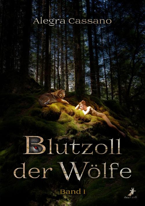 Cover of the book Blutzoll der Wölfe: Band 1 by Alegra Cassano, dead soft verlag