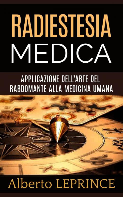 Cover of the book Radiestesia medica by Alberto Leprince, David De Angelis