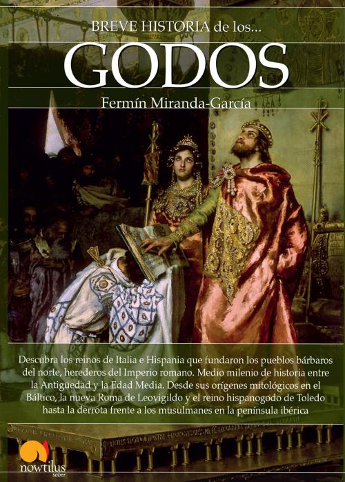 Cover of the book Breve historia de los godos by Fermín Miranda-García, Nowtilus