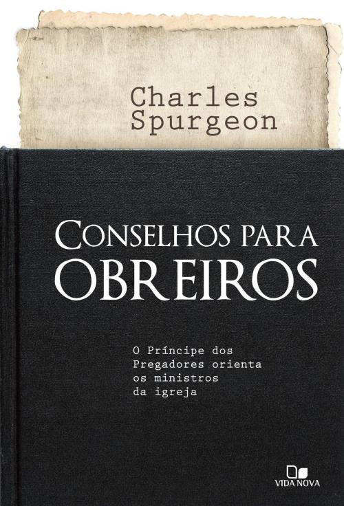 Cover of the book Conselhos para obreiros by Charles Spurgeon, Vida Nova