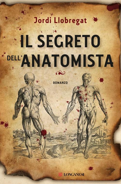 Cover of the book Il segreto dell'anatomista by Jordi Llobregat, Longanesi