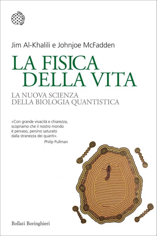 Cover of the book La fisica della vita by Jim Al-Khalili, Johnjoe McFadden, Bollati Boringhieri