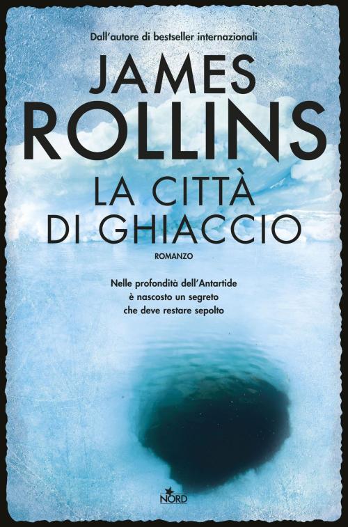 Cover of the book La città di ghiaccio by James Rollins, Casa Editrice Nord