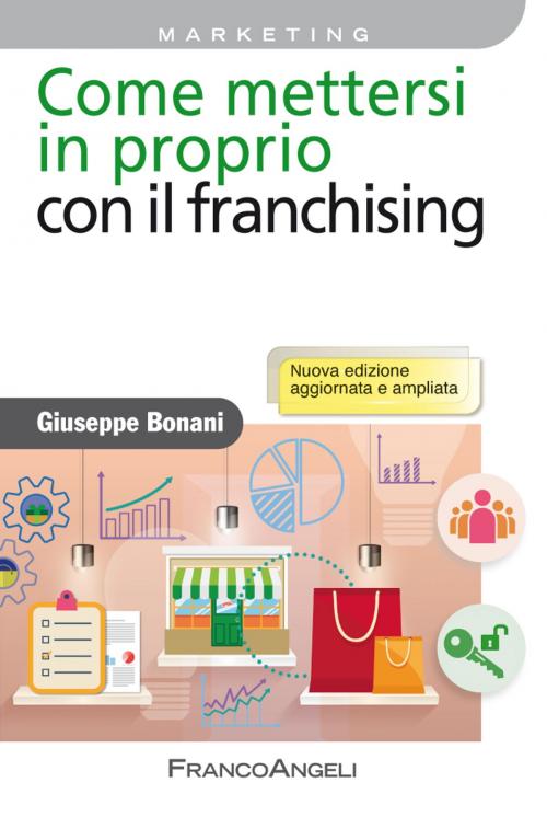 Cover of the book Come mettersi in proprio con il franchising by Giuseppe Bonani, Franco Angeli Edizioni