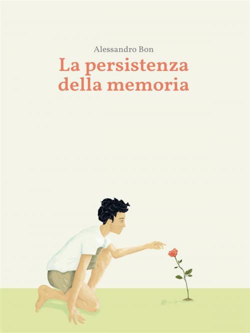 Cover of the book La persistenza della memoria by Alessandro Bon, Youcanprint Self-Publishing