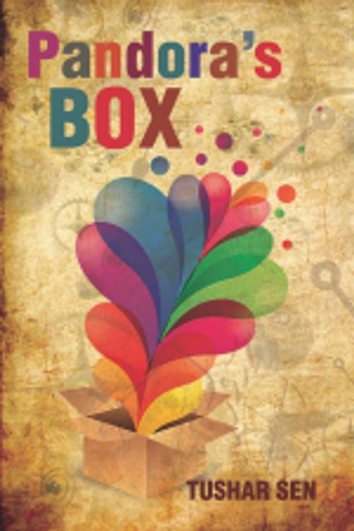 Cover of the book Pandora's Box by Tushar Sen, Leadstart Publishing Pvt Ltd