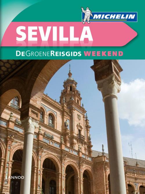Cover of the book De Groene Reisgids Weekend Sevilla by Lannoo, Terra - Lannoo, Uitgeverij