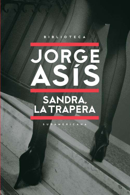 Cover of the book Sandra, la trapera by Jorge Asis, Penguin Random House Grupo Editorial Argentina