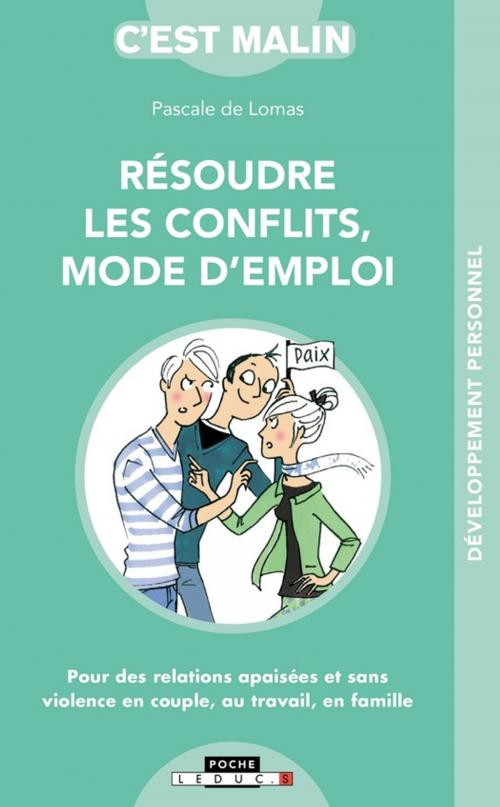 Cover of the book Résoudre les conflits mode d'emploi ! C'est malin by Pascale de Lomas, Éditions Leduc.s