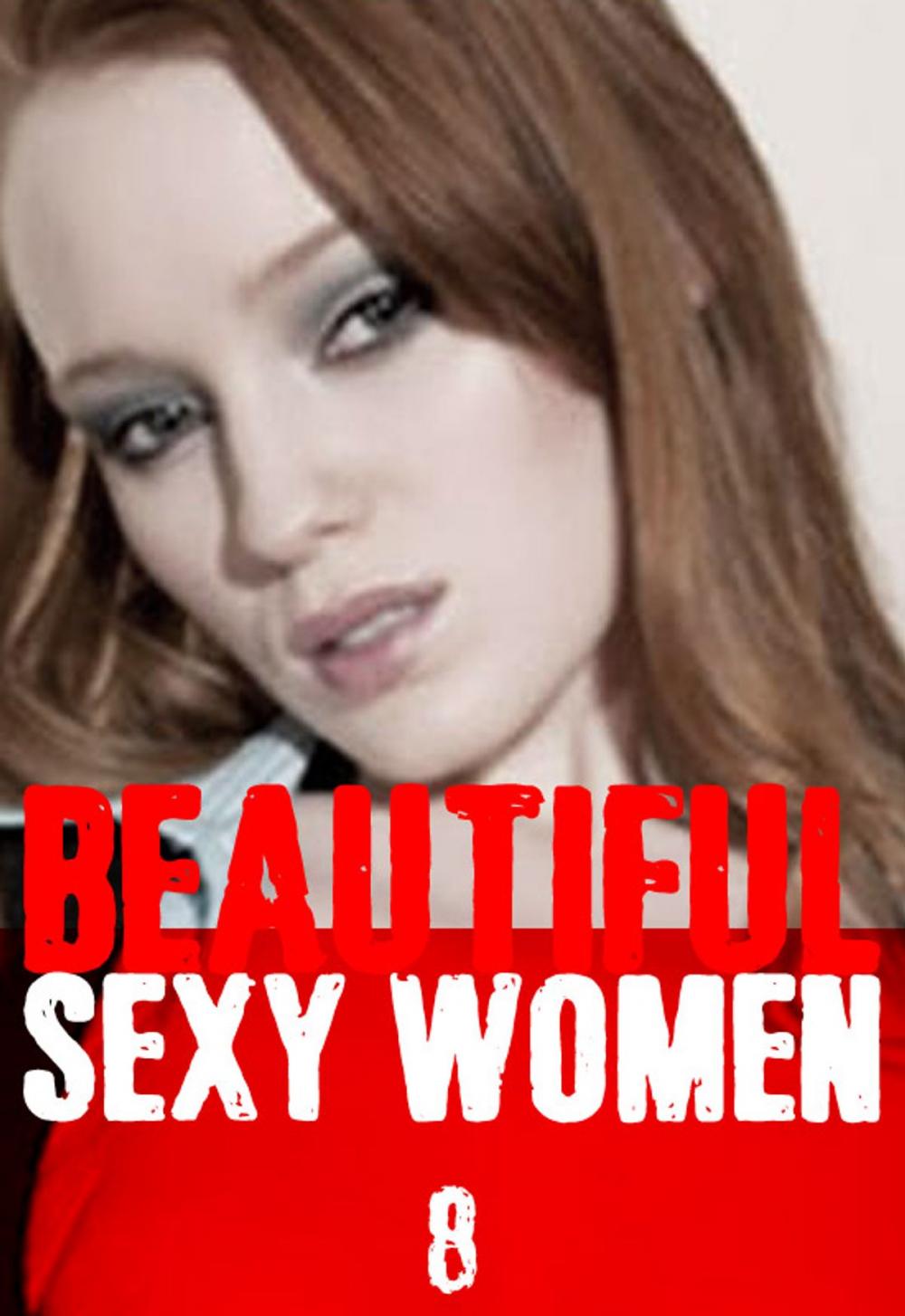 Big bigCover of Beautiful Sexy Women Volume 8 – A sexy photo book