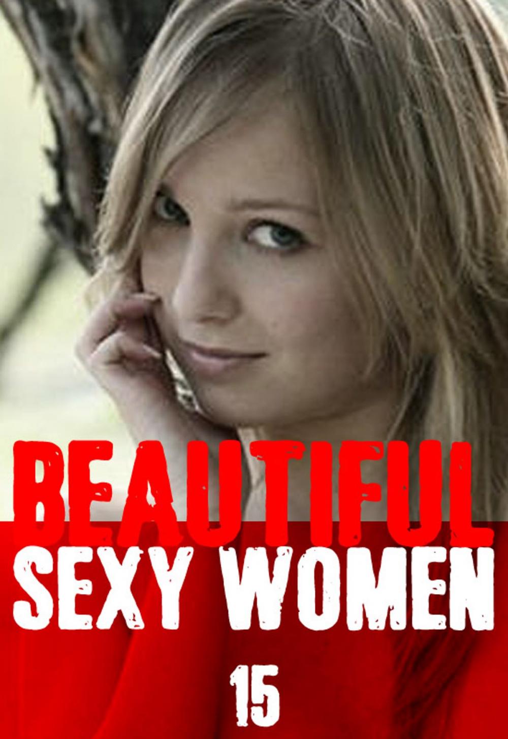 Big bigCover of Beautiful Sexy Women Volume 15 – A sexy photo book