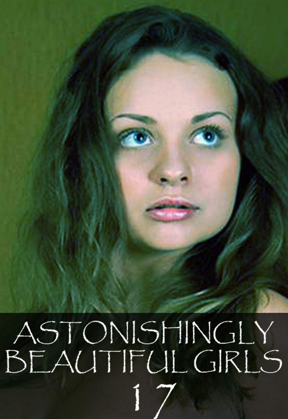 Big bigCover of Astonishingly Beautiful Girls Volume 17 - A sexy photo book