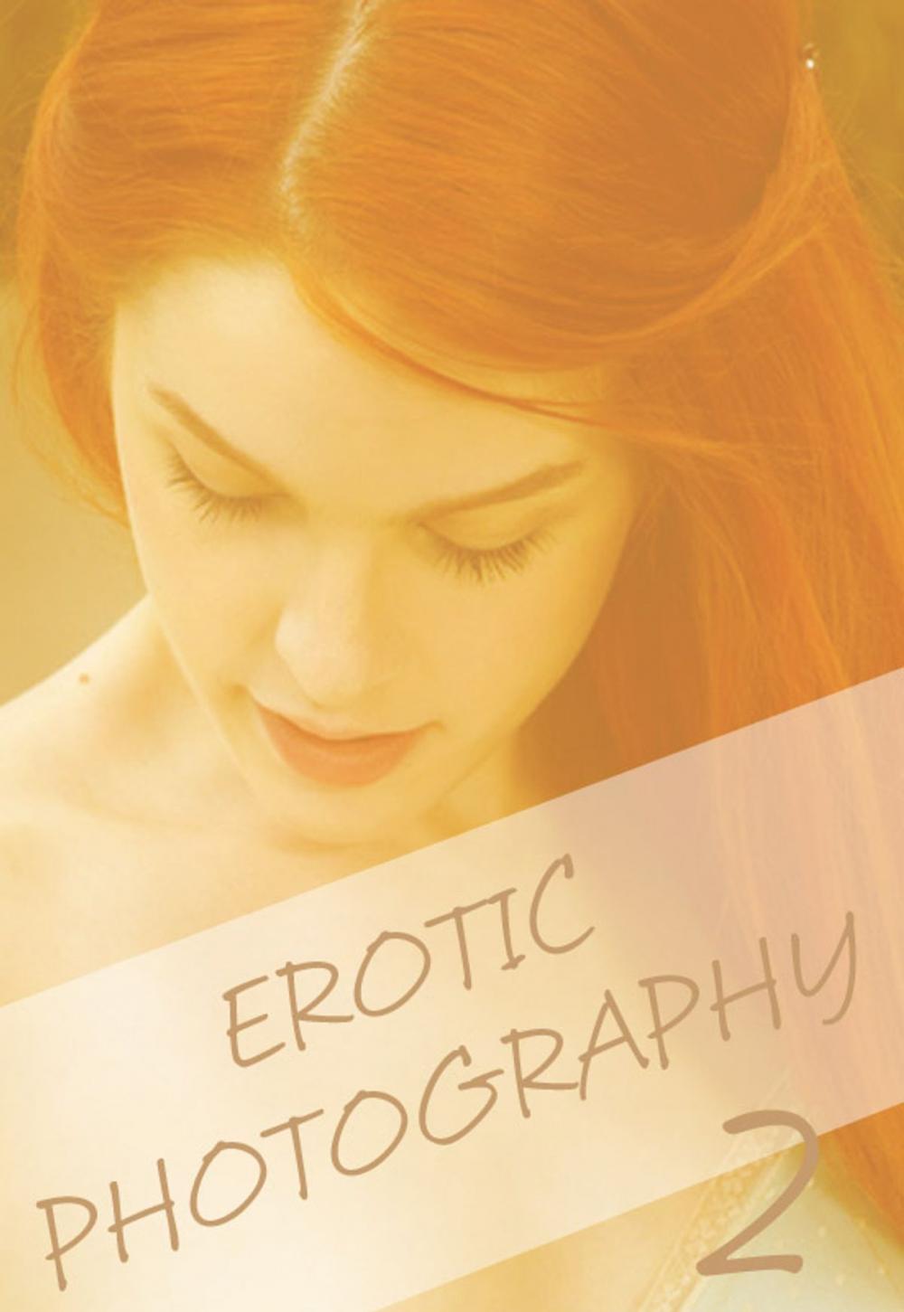 Big bigCover of Erotic Photography Volume 2 - A sexy photo book