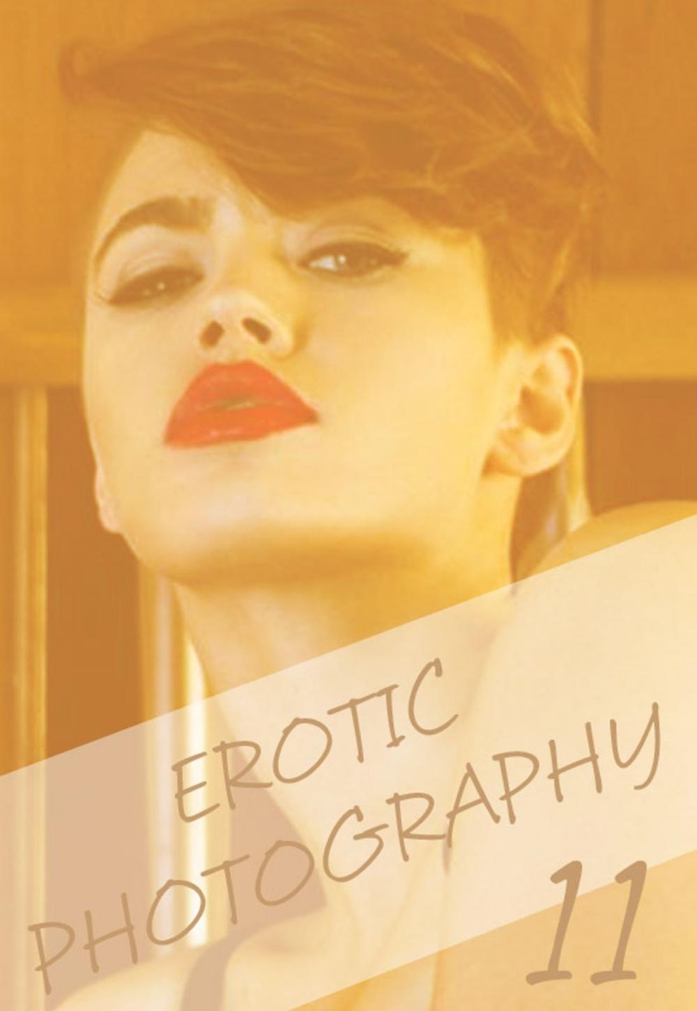 Big bigCover of Erotic Photography Volume 11 - A sexy photo book