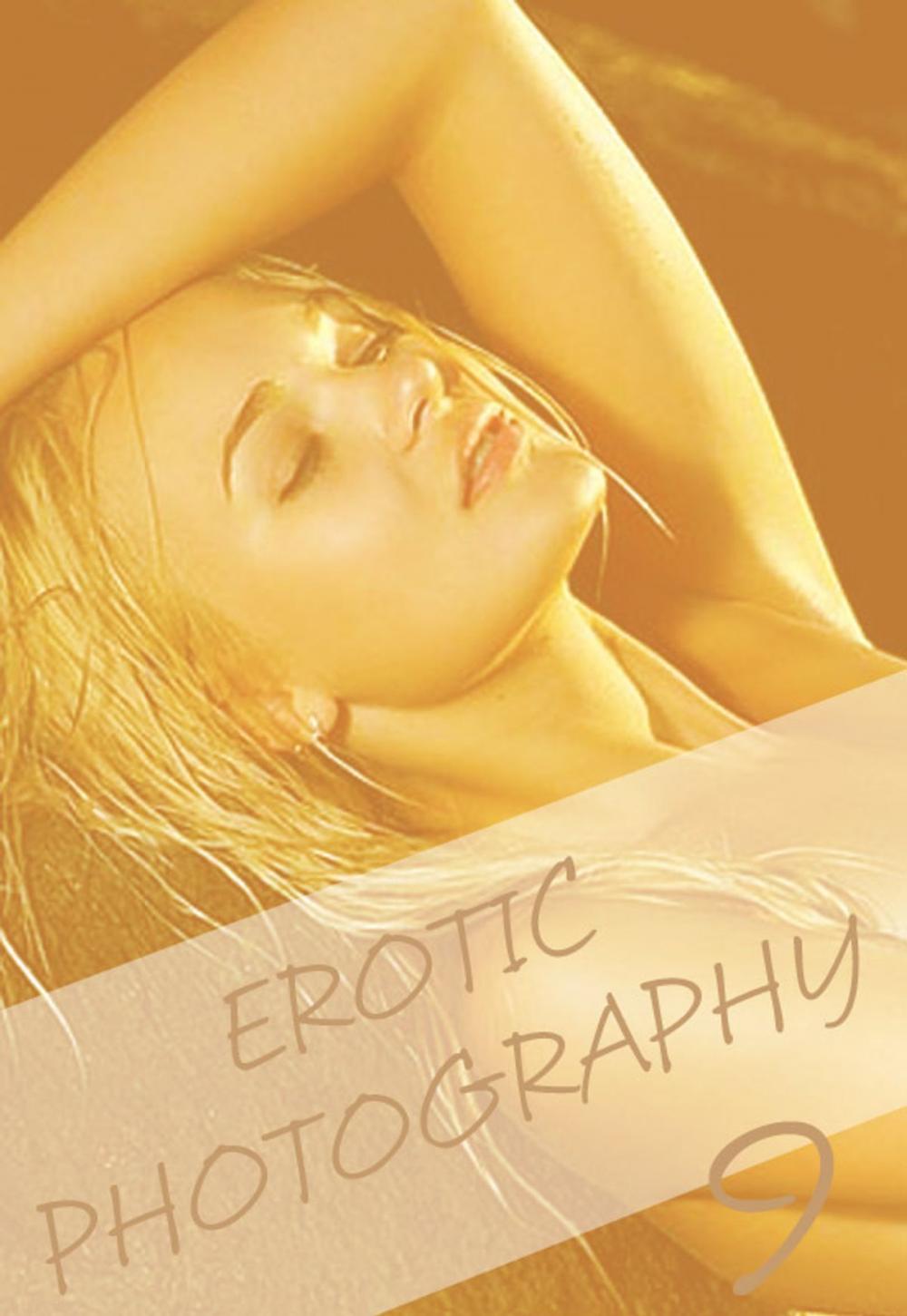 Big bigCover of Erotic Photography Volume 9 - A sexy photo book