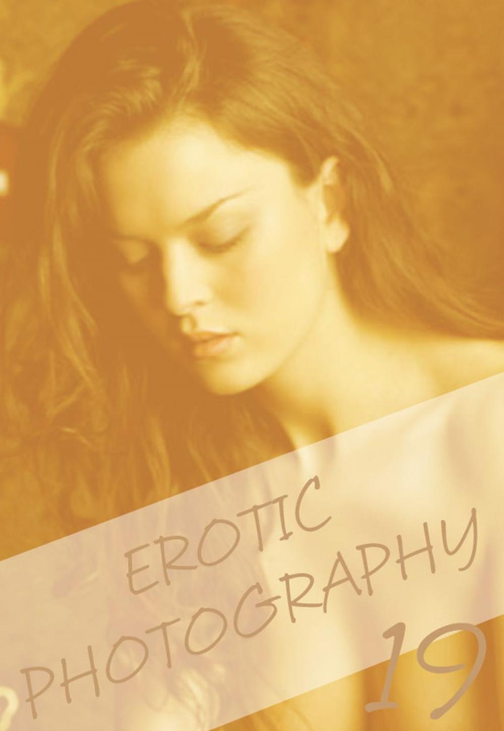 Big bigCover of Erotic Photography Volume 19 - A sexy photo book