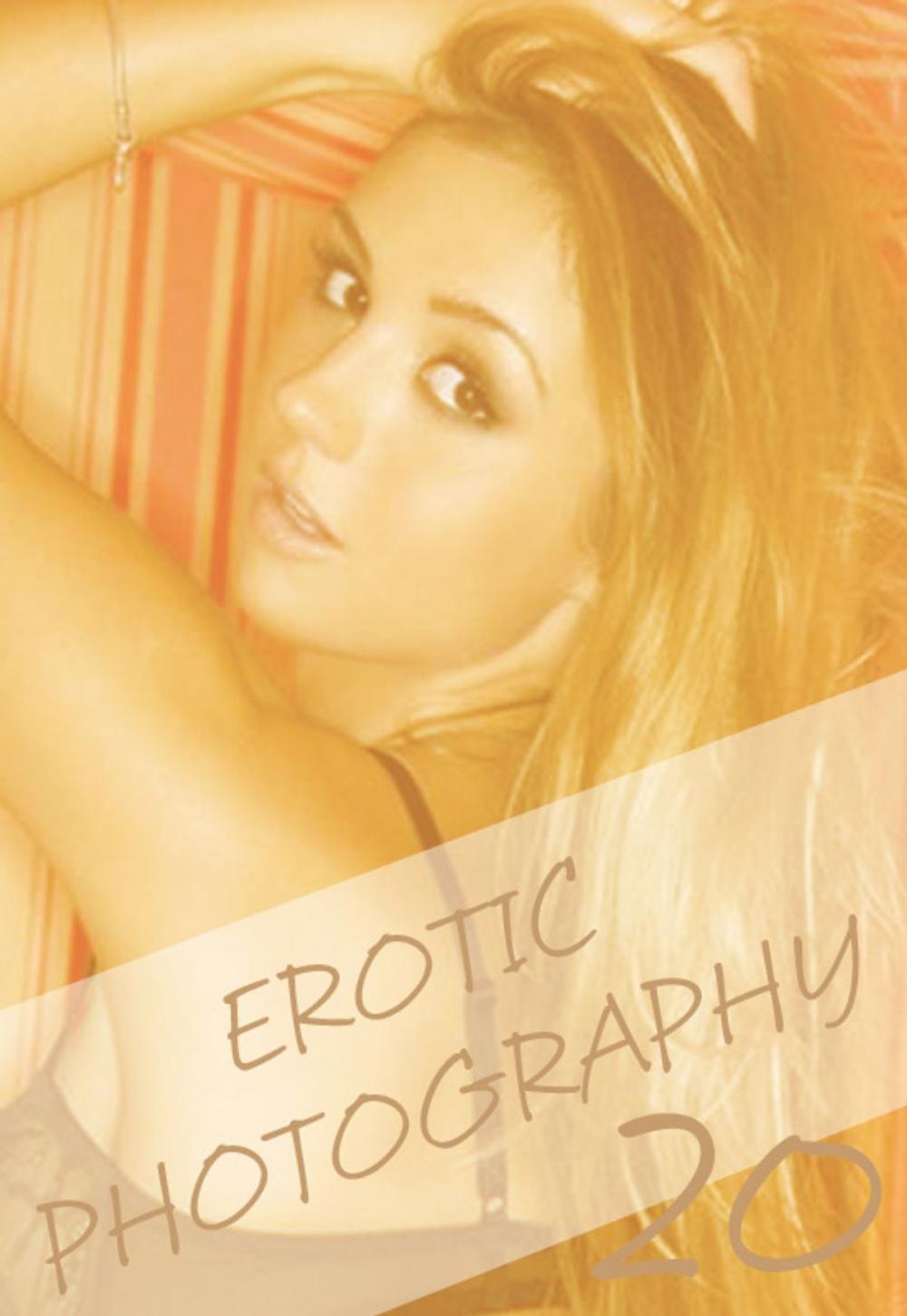 Big bigCover of Erotic Photography Volume 20 - A sexy photo book