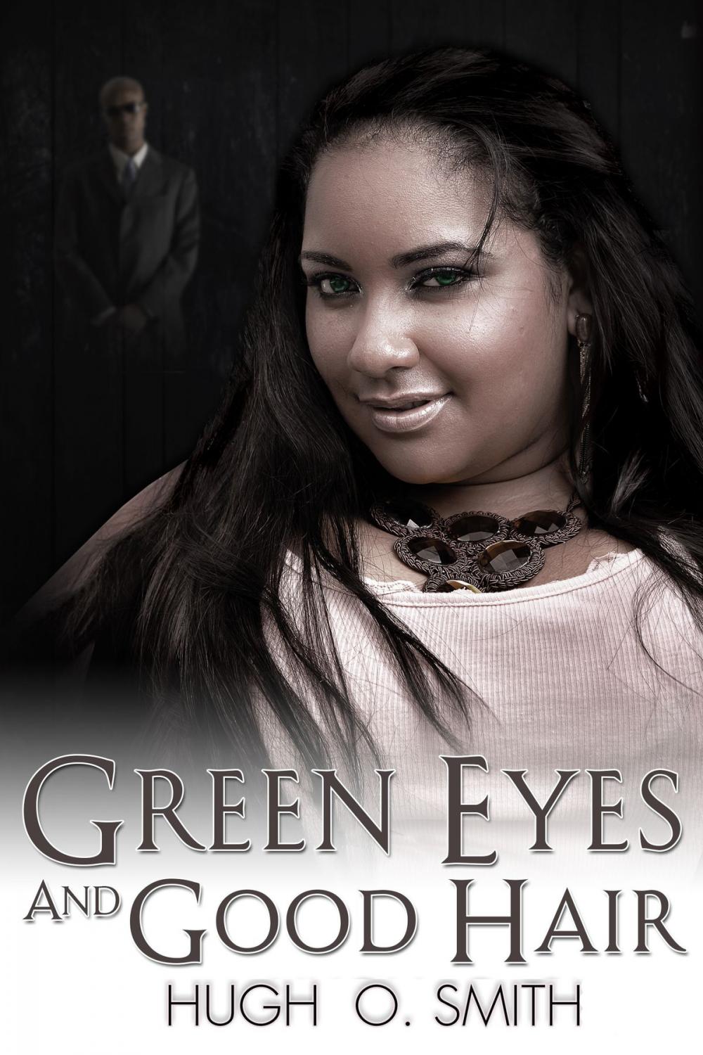 Big bigCover of Green Eyes and Good Hair