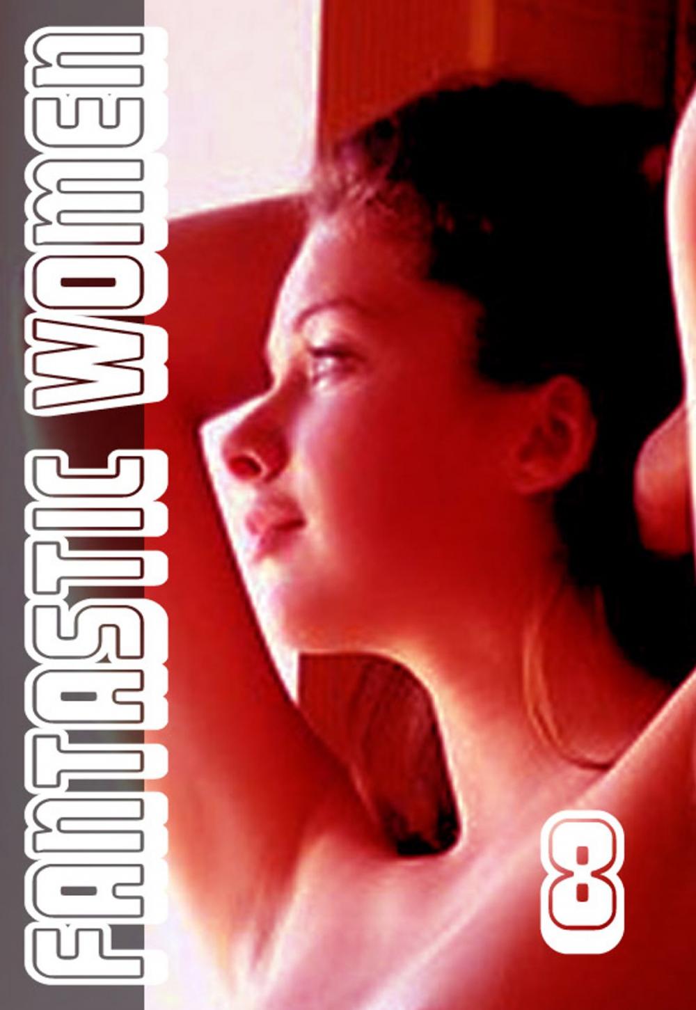 Big bigCover of Fantastic Women Volume 8 - A sexy photo book